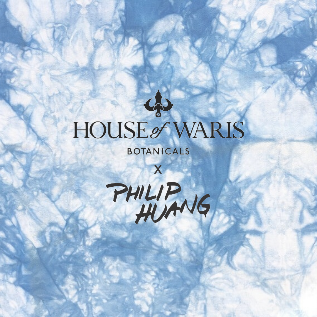 HOUSE of WARIS Botanicals x Philip Huang houseofwarisbotanicals